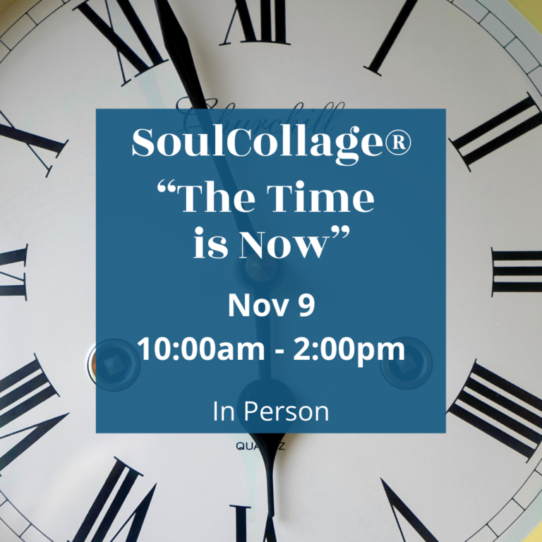 11/9: SoulCollage: The Time is Now 